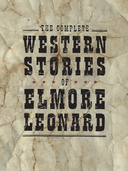 Title details for The Complete Western Stories of Elmore Leonard by Elmore Leonard - Wait list